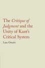 Lara Ostaric: The Critique of Judgment and the Unity of Kant's Critical System, Buch