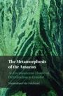 Maximilian Fritz Feichtner: The Metamorphosis of the Amazon, Buch