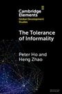 Oben links steht "Cambridge Elements Global Development Studies". Titel: "The Tolerance of Informality" von Peter Ho und Heng Zhao.