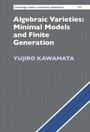 Yujiro Kawamata: Algebraic Varieties: Minimal Models and Finite Generation, Buch