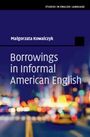 Malgorzata Kowalczyk: Borrowings in Informal American English, Buch