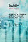 Clair Z. Yang: The Political Economy of China's Imperial Examination System, Buch