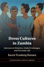 Karen Tranberg Hansen: Dress Cultures in Zambia, Buch