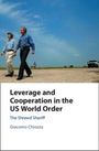 Giacomo Chiozza: Leverage and Cooperation in the US World Order, Buch