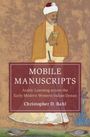 Christopher D Bahl: Mobile Manuscripts, Buch