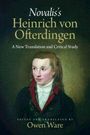 "Novalis's Heinrich von Ofterdingen. A New Translation and Critical Study. Edited and Translated by Owen Ware." Porträt eines jungen Mannes.