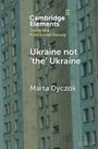 Marta Dyczok: Ukraine Not 'The' Ukraine, Buch