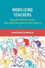 Christopher Chambers-Ju: Mobilizing Teachers, Buch