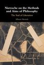 Allison Merrick: Nietzsche on the Methods and Aims of Philosophy, Buch