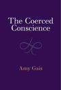 Amy Gais: The Coerced Conscience, Buch