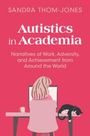 Sandra Thom-Jones: Autistics in Academia, Buch