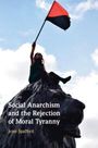 Jesse Spafford: Social Anarchism and the Rejection of Moral Tyranny, Buch