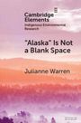 Julianne Warren: 'Alaska' is Not a Blank Space, Buch