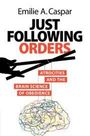 Emilie A. Caspar: Just Following Orders, Buch