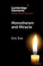 Eric Eve: Monotheism and Miracle, Buch