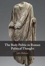 Julia Mebane: The Body Politic in Roman Political Thought, Buch