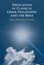James Bernard Murphy: Deification in Classical Greek Philosophy and the Bible, Buch