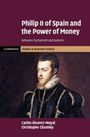 Carlos Alvarez-Nogal: Philip II of Spain and the Power of Money, Buch