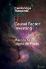 Marcos M López de Prado: Causal Factor Investing, Buch