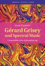 Liam Cagney (BIMM University): Gerard Grisey and Spectral Music, Buch