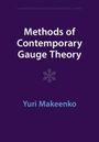 Yuri Makeenko: Methods of Contemporary Gauge Theory, Buch