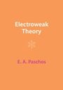 E A Paschos: Electroweak Theory, Buch