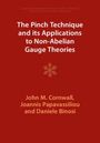 John M Cornwall: The Pinch Technique and Its Applications to Non-Abelian Gauge Theories, Buch