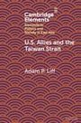 Adam P Liff: U.S. Allies and the Taiwan Strait, Buch