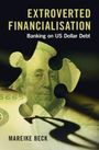 Mareike Beck: Extroverted Financialization, Buch