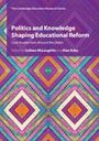 : Politics and Knowledge Shaping Educational Reform, Buch