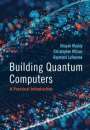 Shayan Majidy: Building Quantum Computers, Buch