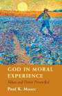 Paul Moser (Loyola University Chicago): God in Moral Experience, Buch