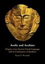 Roger D Woodard: Aeolic and Aeolians, Buch