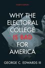 George C Edwards III: Why the Electoral College Is Bad for America, Buch