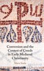 Marta Szada: Conversion and the Contest of Creeds in Early Medieval Christianity, Buch