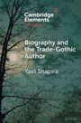 Yael Shapira: Biography and the Trade-Gothic Author, Buch