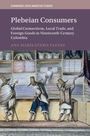 Text: "Plebeian Consumers: Global Connections, Local Trade, and Foreign Goods in Nineteenth-Century Colombia" von Ana María Otero-Cleves. Unten eine historische Marktszene.