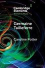 Cambridge Elements: Women in Music. Germaine Tailleferre. Caroline Potter. Bunte abstrakte Spiralen auf schwarzem Hintergrund.