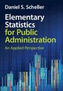 Daniel S. Scheller: Elementary Statistics for Public Administration, Buch
