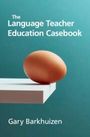 Gary Barkhuizen: The Language Teacher Education Casebook, Buch