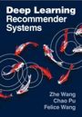 Zhe Wang: Deep Learning Recommender Systems, Buch