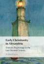 M. David Litwa (Boston College, Massachusetts): Early Christianity in Alexandria, Buch