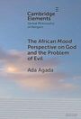 Ada Agada: The African Mood Perspective on God and the Problem of Evil, Buch