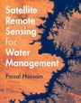 Faisal Hossain: Satellite Remote Sensing for Water Management, Buch