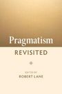 "Pragmatism Revisited" oben, darunter "Edited by Robert Lane". Zweifarbige Unterteilung: oben gold, unten beige.