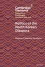 Sheena Chestnut Greitens: Politics of the North Korean Diaspora, Buch
