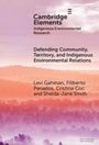 Levi Gahman: Defending Community, Territory, and Indigenous Environmental Relations, Buch