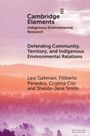 Levi Gahman: Defending Community, Territory, and Indigenous Environmental Relations, Buch