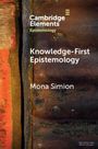 Mona Simion: Knowledge-First Epistemology, Buch