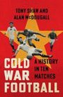 Tony Shaw: Cold War Football, Buch